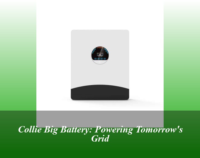 Collie Big Battery: Powering Tomorrow's Grid
